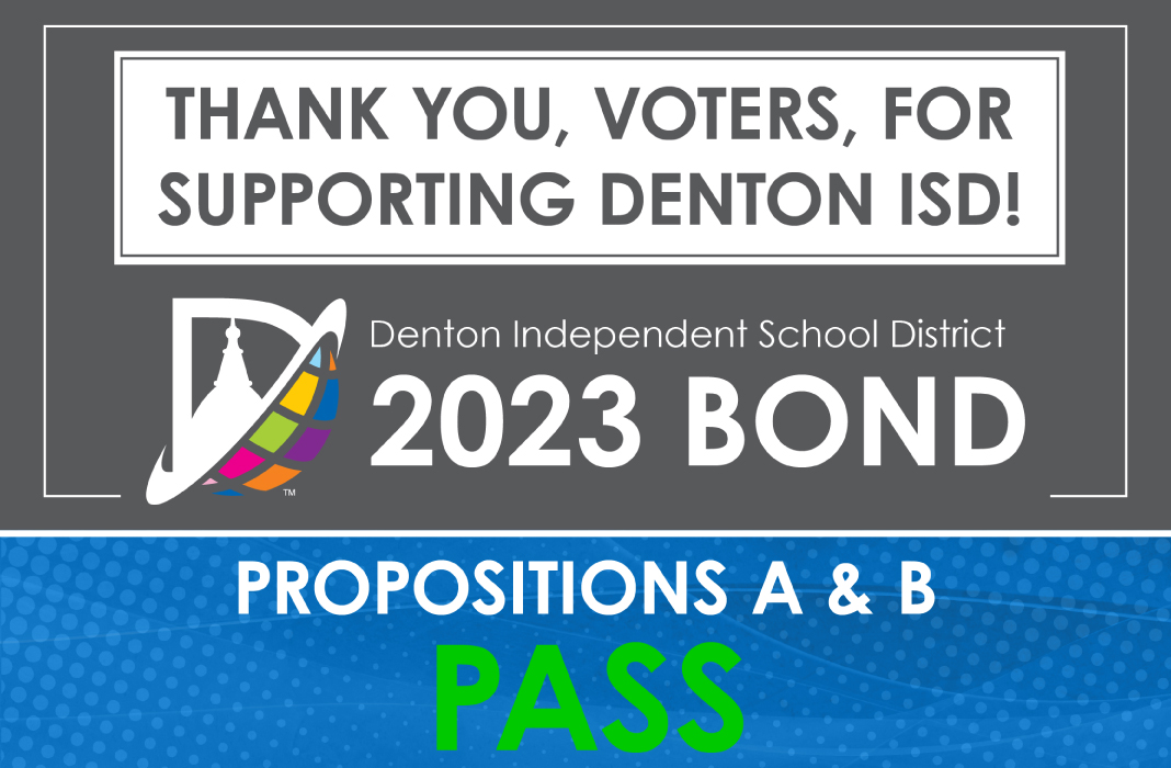 Denton ISD Bond 2023 Prop A and B Passed